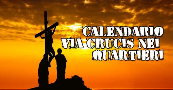 CALENDARIO VIA CRUCIS NEI QUARTIERI 2024