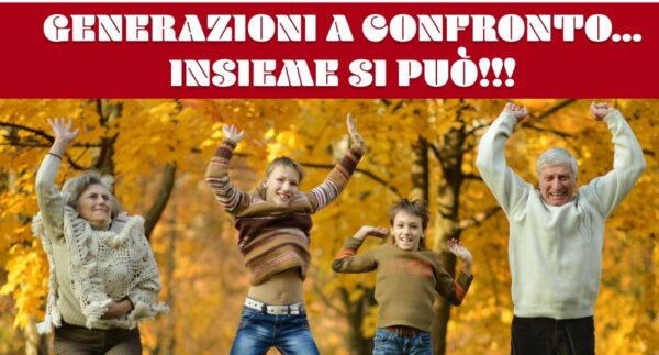 PROGETTO “GENERAZIONI A CONFRONTO.. INSIEME SI PUÒ”