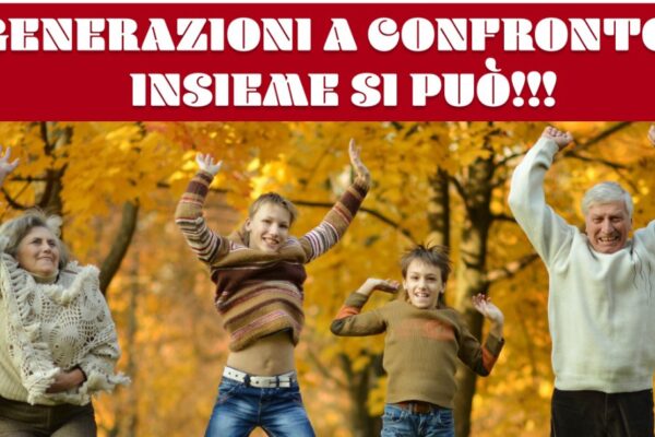 PROGETTO “GENERAZIONI A CONFRONTO.. INSIEME SI PUÒ”